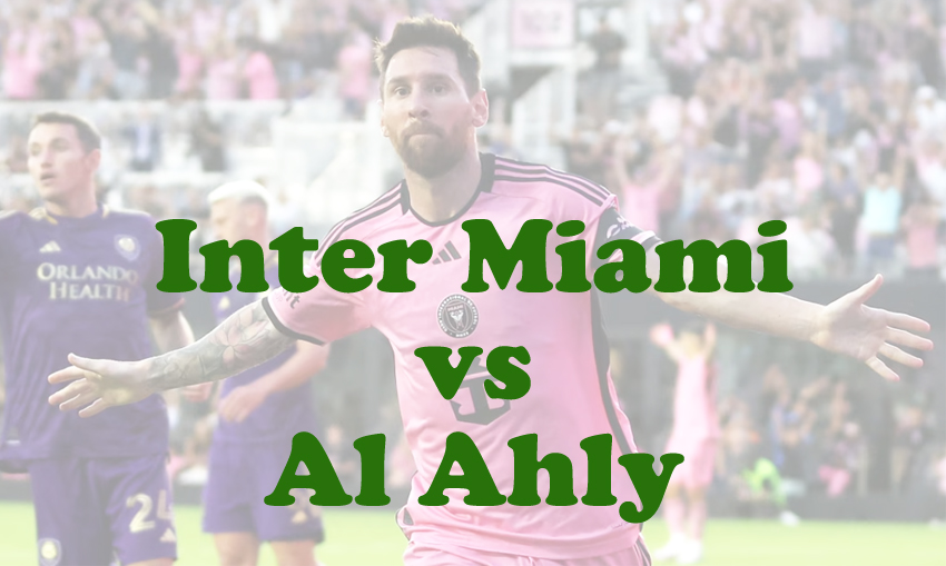 Prediksi Bola: Inter Miami vs Al Ahly 15 Juni 2025