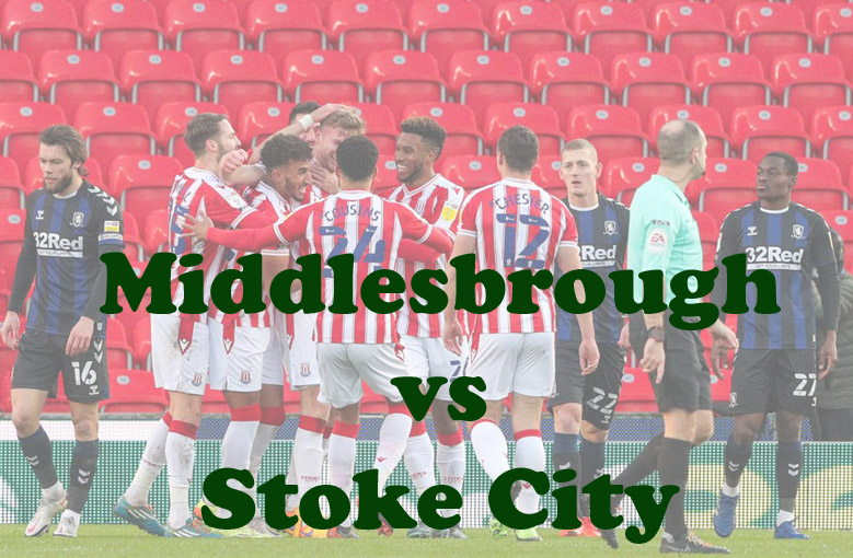 Prediksi Bola: Middlesbrough vs Stoke City 15 Maret 2023