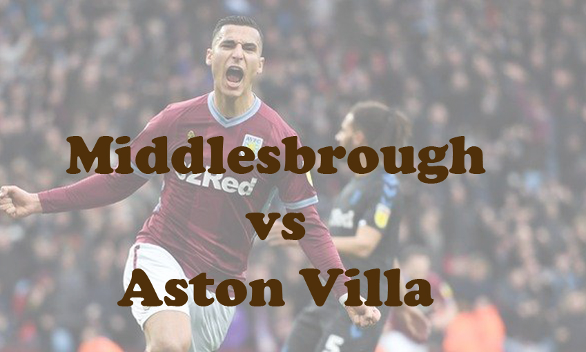 Prediksi Bola: Middlesbrough vs Aston Villa 7 Januari 2024