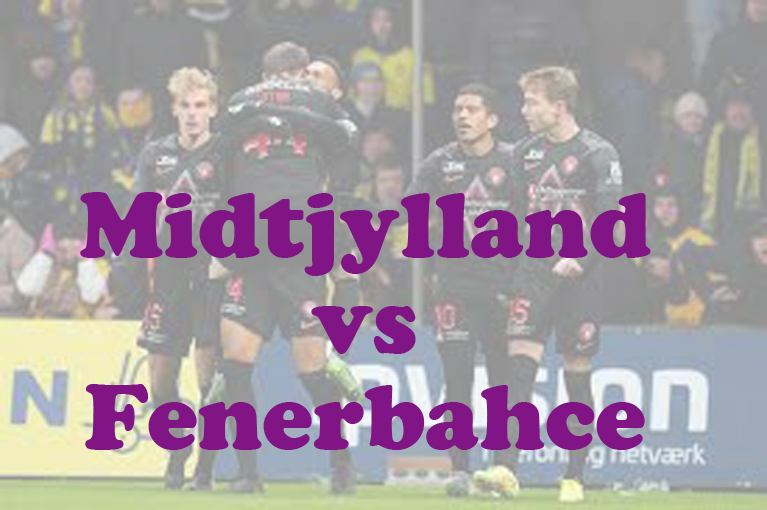 Prediksi Bola: Midtjylland vs Fenerbahce 31 Januari 2025