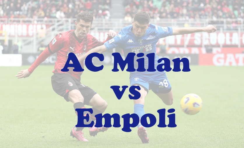 Prediksi Bola: AC Milan vs Empoli 1 Desember 2024