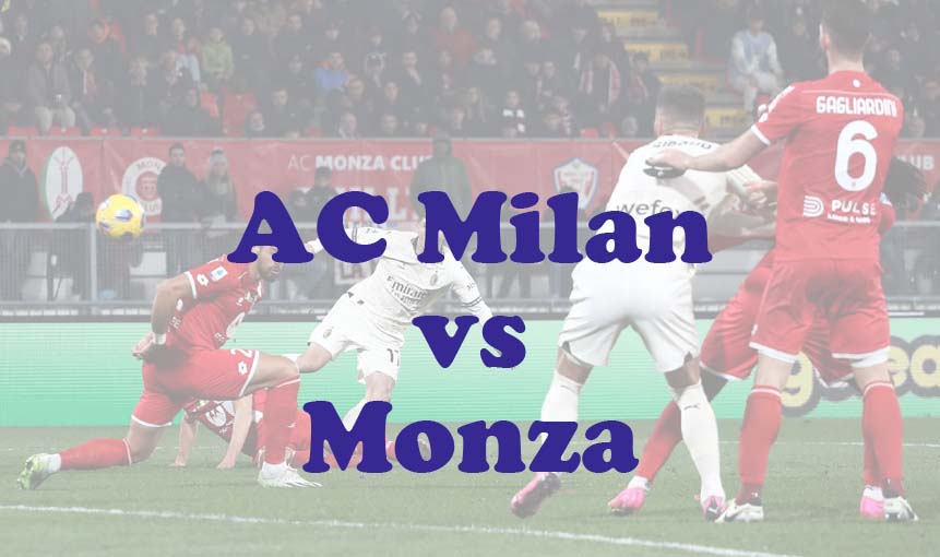 Prediksi Bola: AC Milan vs Monza 14 Agustus 2024