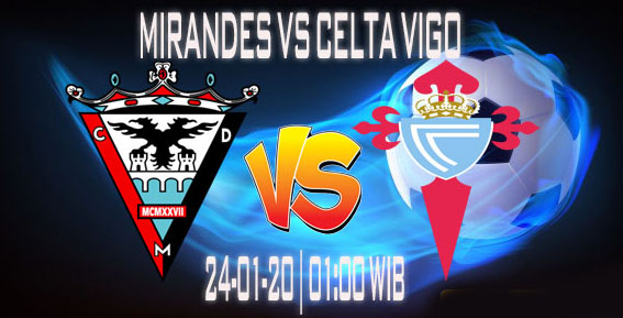 Prediksi Bola: Mirandes vs Celta de Vigo 24 Januari 2020