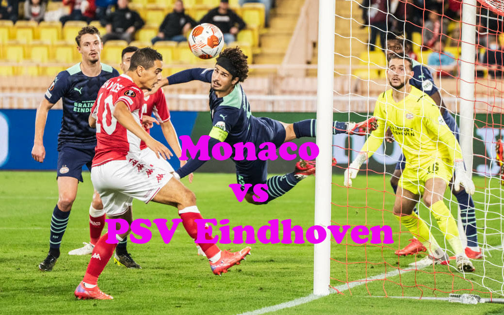 Prediksi Bola: Monaco vs PSV 3 Agustus 2022