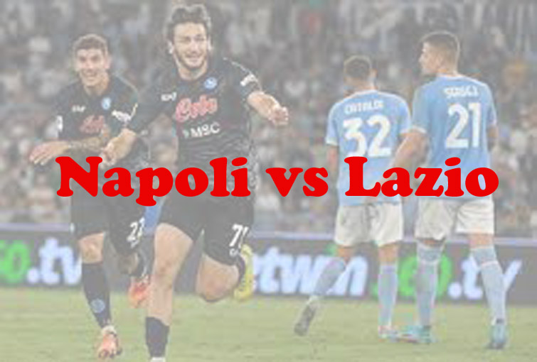 Prediksi Bola: Napoli vs Lazio 4 Maret 2023