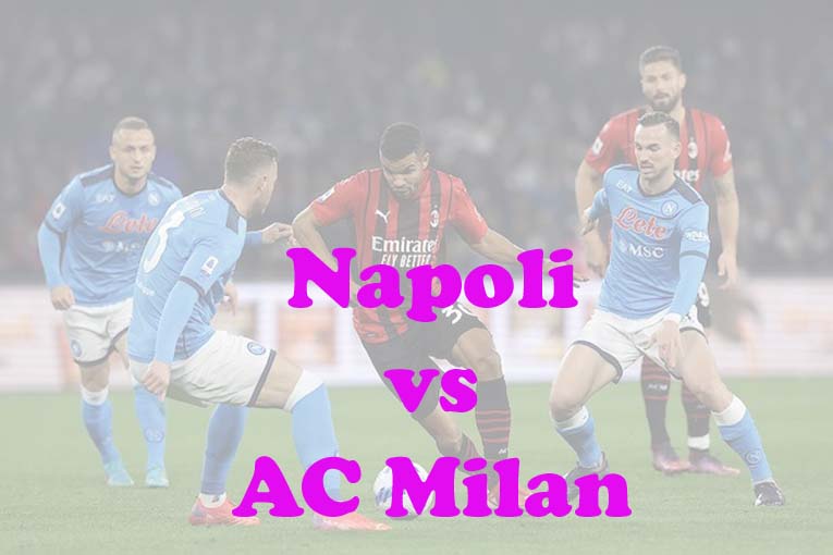 Prediksi Bola: Napoli vs AC Milan 19 April 2023