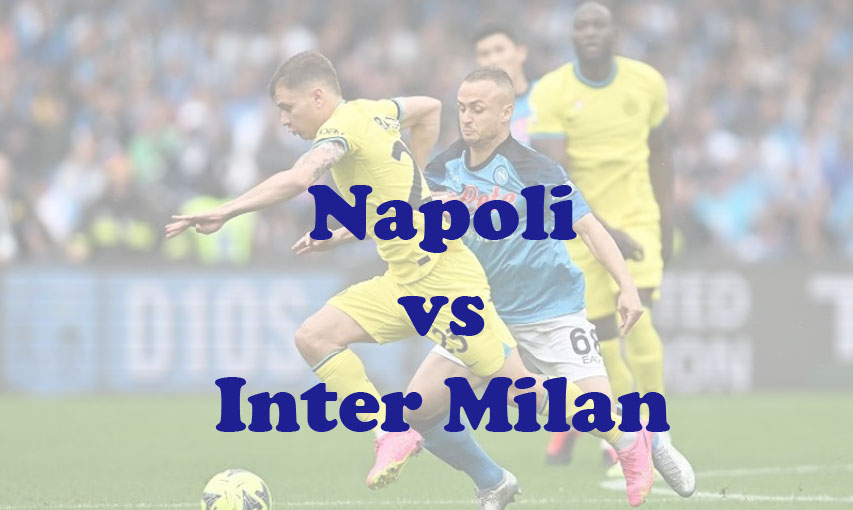 Prediksi Bola: Napoli vs Inter Milan 4 Desemer 2023
