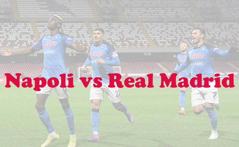 Prediksi Bola: Napoli vs Real Madrid 4 Oktober 2023