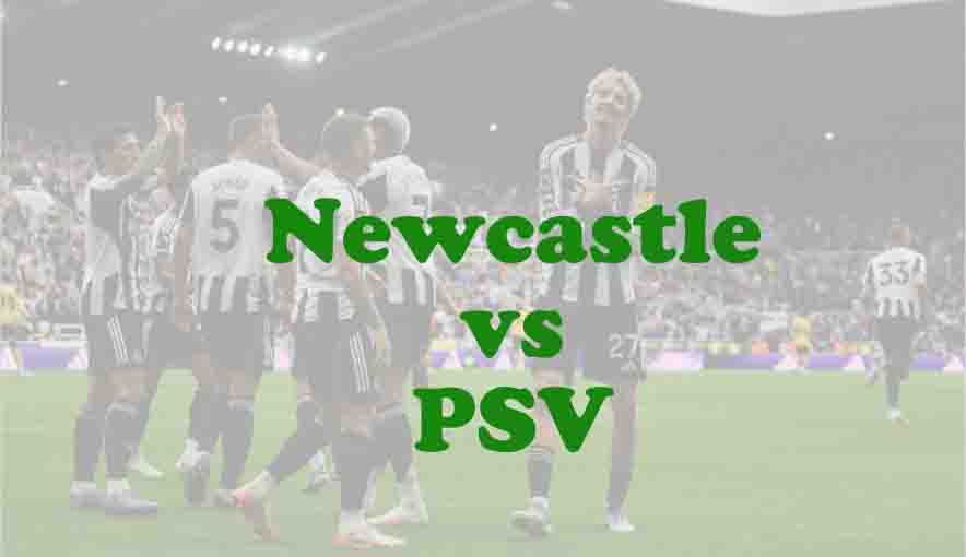 Prediksi Bola: Newcastle vs PSV 22 Januari 2026