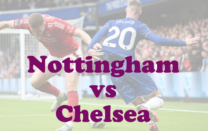 Prediksi Bola: Nottingham vs Chelsea 25 Mei 2025