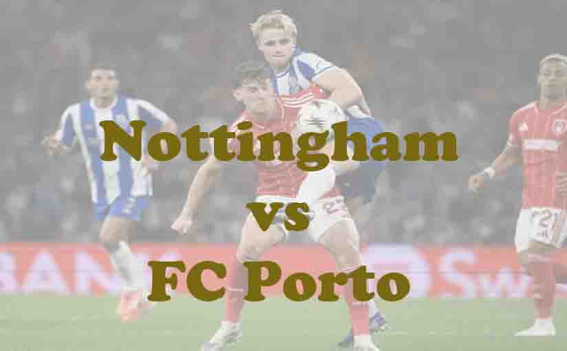 Prediksi Bola: Nottingham vs FC Porto 17 April 2026