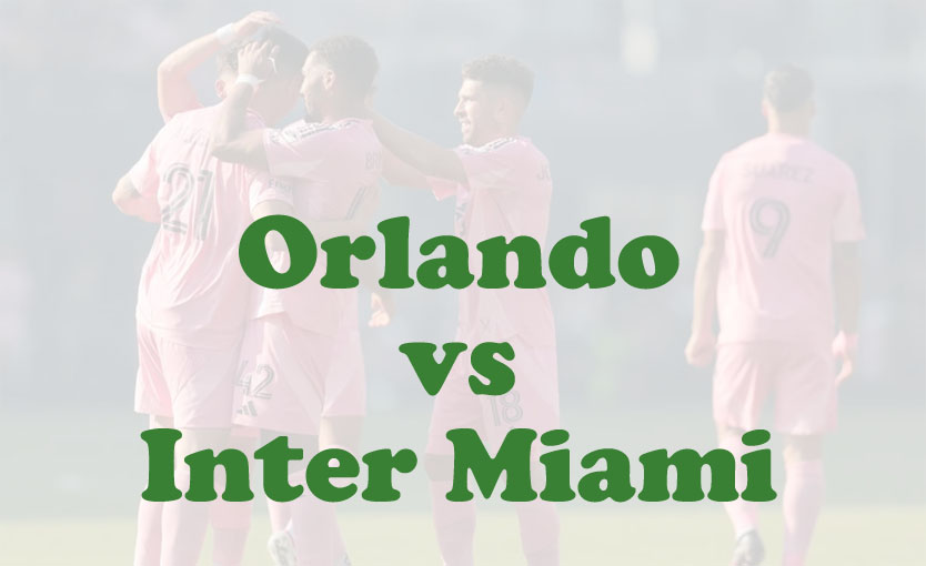 Prediksi Bola: Orlando vs Inter Miami 11 Agustus 2025