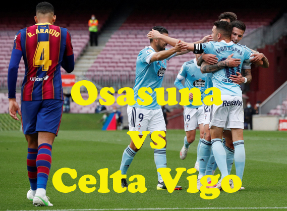 Prediksi Bola: Osasuna vs Celta Vigo 24 Agustus 2021