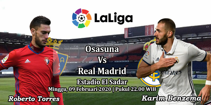 Prediksi Bola: Osasuna vs Real Madrid 9 Februari 2020