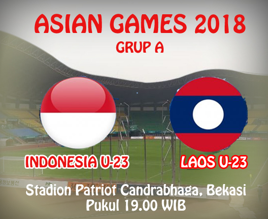 Prediksi Bola : Indonesia U-23 VS Laos U-23, 17 Agustus 2018