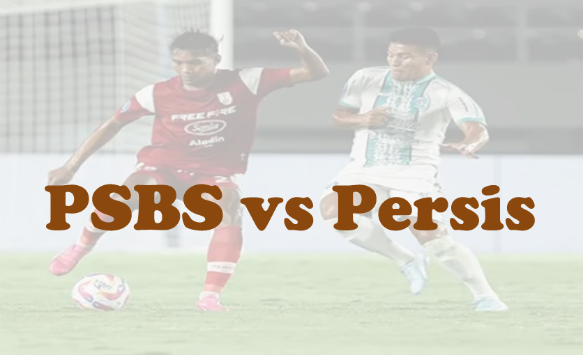 Predeiksi Bola: PSBS vs Persis 11 Mei 2025