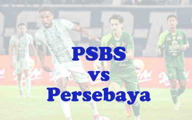Prediksi Bola: PSBS vs Persebaya 24 Oktober 2025