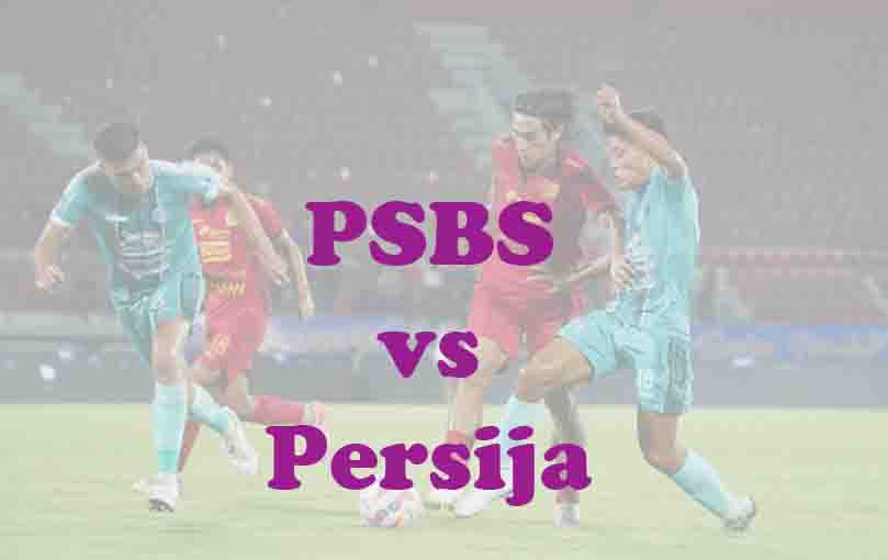 Prediksi Bola: PSBS vs Persija 18 April 2026