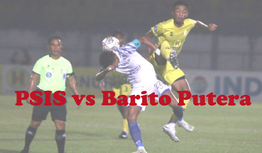 Prediksi Bola: PSIS vs Barito Putera 22 September 2023