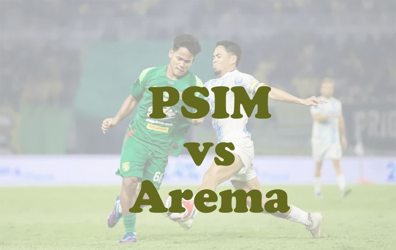 Prediksi Bola: PSIM vs Arema 16 Agustus 2025