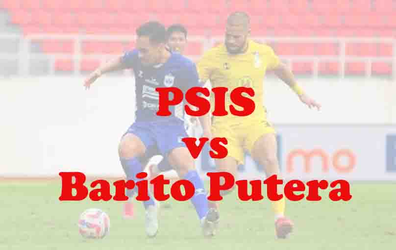 Prediksi Bola: PSIS vs Barito Putera 4 Oktober 2025