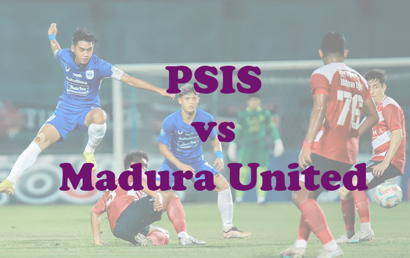 Prediksi Bola: PSIS vs Madura United 16 Desember 2023