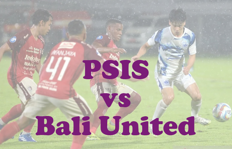 Prediksi Bola: PSIS vs Bali United 11 Desember 2024