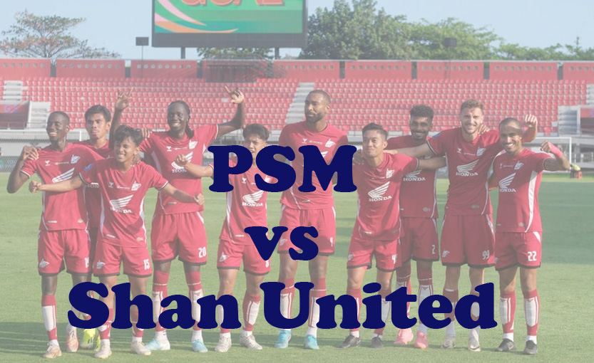 Prediksi Bola: PSM vs Shan United 25 September 2024