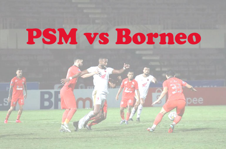 Prediksi Bola: PSM vs Borneo 16 April 2023