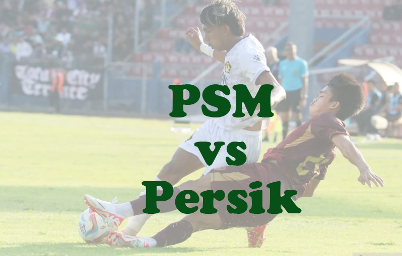 Prediksi Bola: PSM vs Persik 4 November 2024