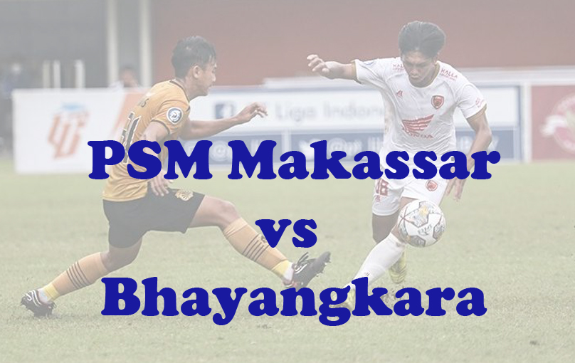 Prediksi Bola: PSM vs Bhayangkara 8 Desember 2023