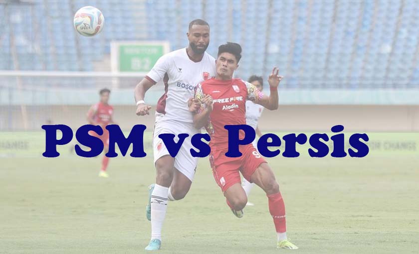 Prediksi Bola: PSM vs Persis 10 Agustus 2024