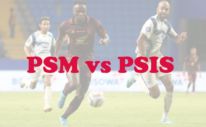 Prediksi Bola: PSM vs PSIS 20 September 2024