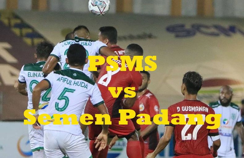 Prediksi Bola: PSMS vs Semen Padang 26 September 2022