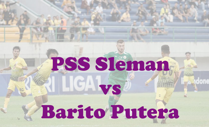 Prediksi Bola: PSS Sleman vs Barito Putera 26 November 2023