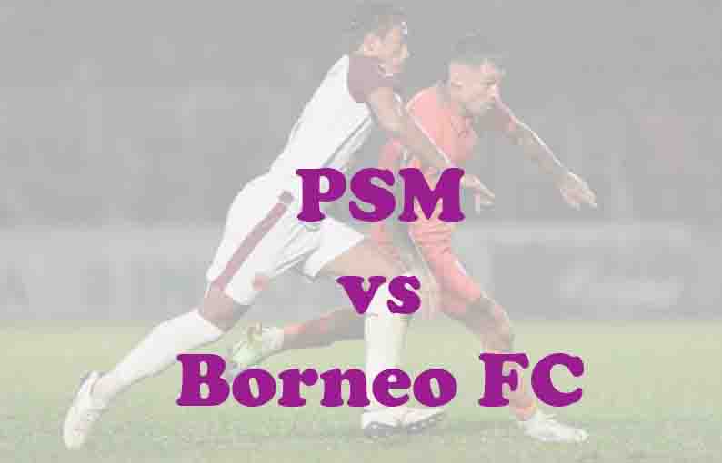Prediksi Bola: PSM vs Borneo FC 18 April 2026
