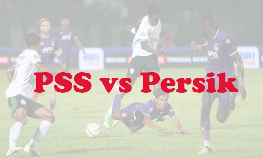 Prediksi Bola: PSS vs Persik 19 Agustus 2024