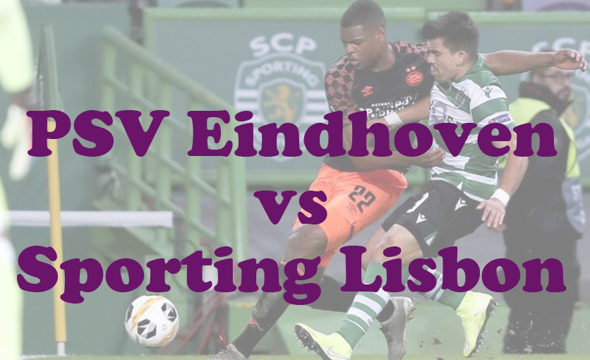 Prediksi Bola: PSV Eindhoven vs Sporting Lisbon 2 Oktober 2024