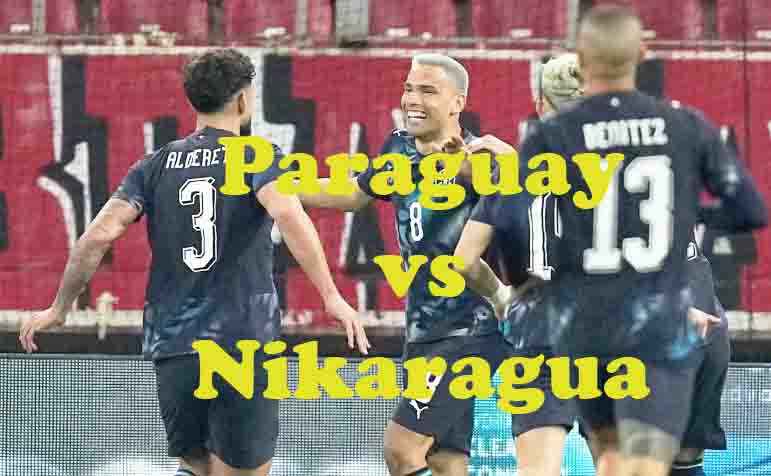 Prediksi Bola: Paraguay vs Nikaragua 6 Juni 2026