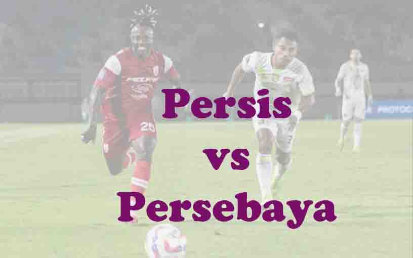 Prediksi Bola: Persis vs Persebaya 9 Mei 2026