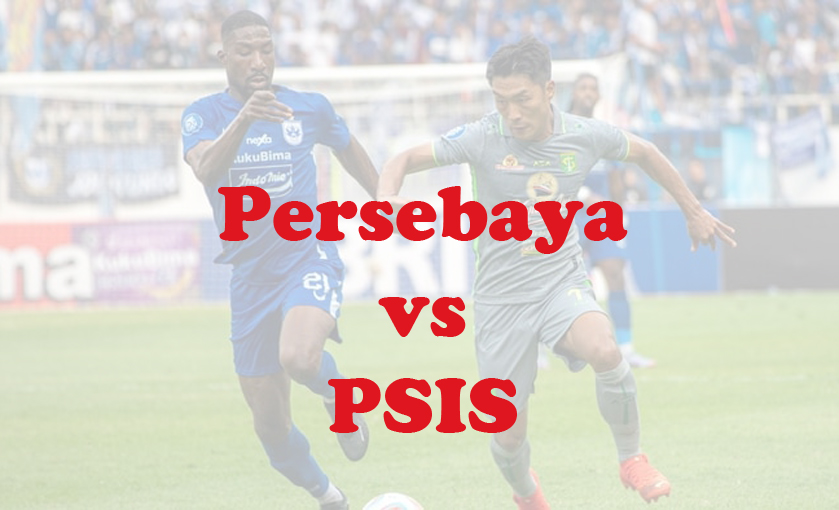 Prediksi Bola: Persebaya vs PSIS 30 Januari 2024