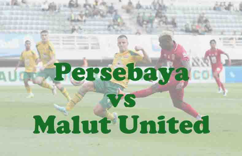 Prediksi Bola: Persebaya vs Malut United 10 Januari 2026