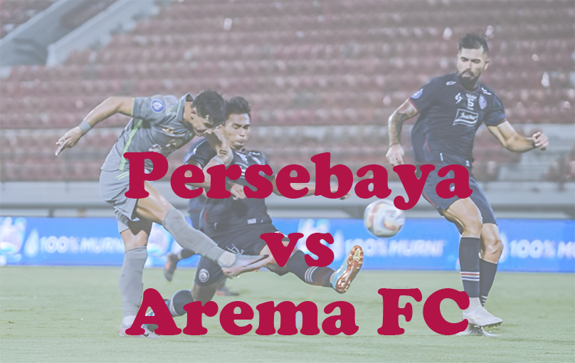 Prediksi Bola: Persebaya vs Arema FC 7 Desember 2024