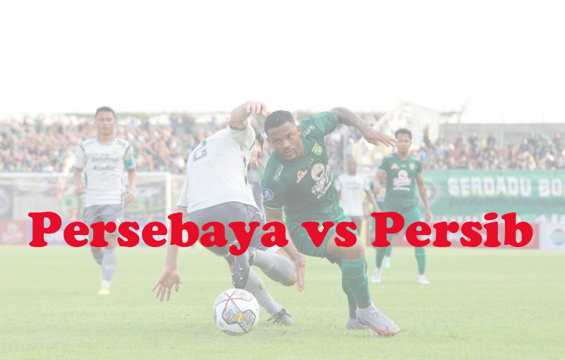 Prediksi Bola: Persebaya vs Persib 7 Oktober 2023