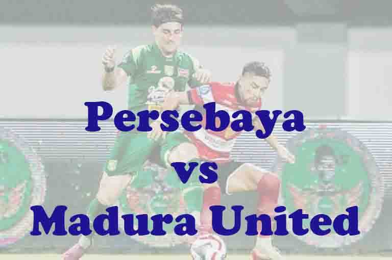 Prediksi Bola: Persebaya vs Madura United 17 April 2026