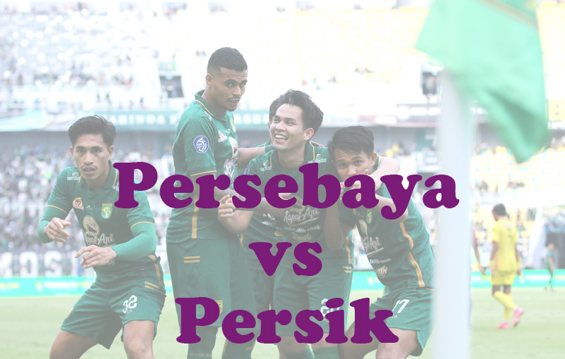 Prediksi Bola: Persebaya vs Persik 11 Desember 2024