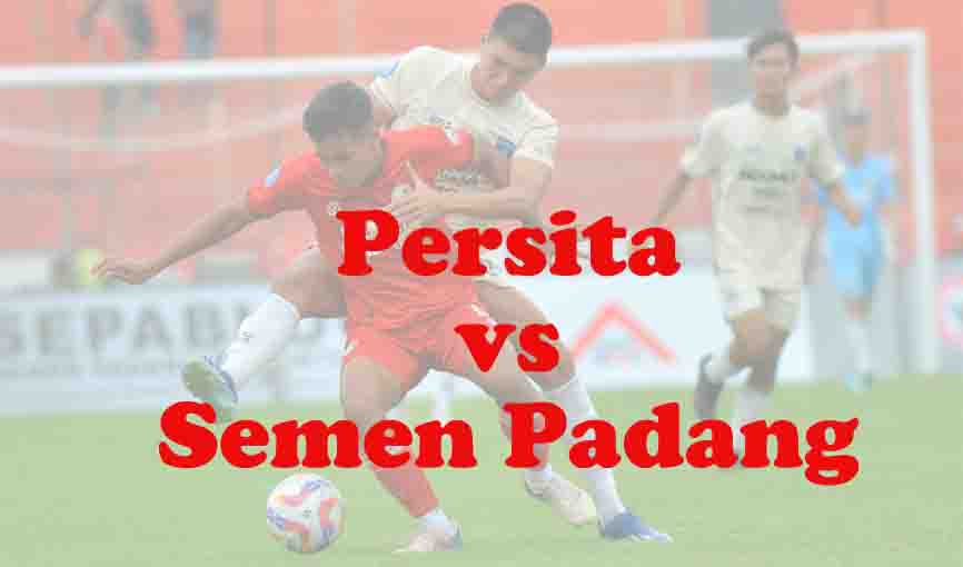 Prediksi Bola: Persita vs Semen Padang 4 Oktober 2025