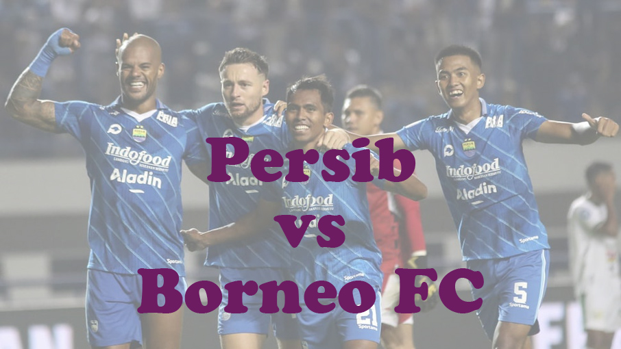 Prediksi Bola: Persib vs Borneo FC 22 Juli 2024