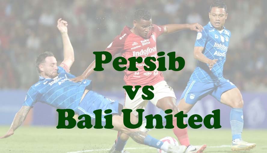 Prediksi Bola: Persib vs Bali United 18 Mei 2024