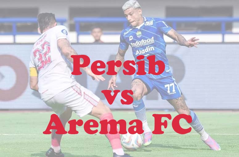 Prediksi Bola: Persib vs Arema FC 25 Agustus 2024